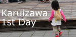 Karuizawa 1st Day